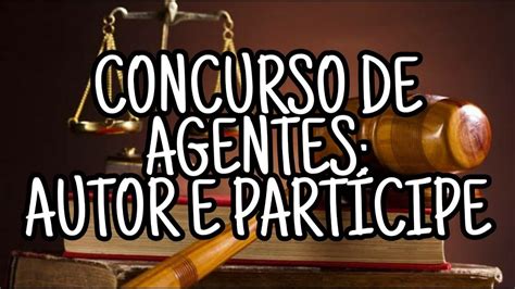 Concurso De Agentes Autor E Part Cipe Youtube