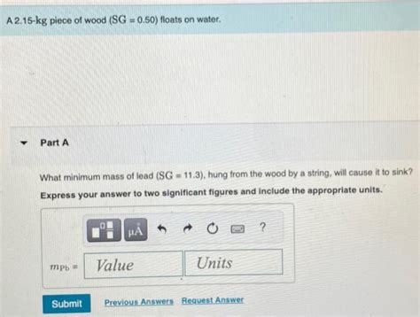 Solved A Kg Piece Of Wood Sg Floats On Water Chegg