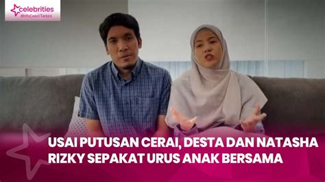 Usai Putusan Cerai Desta Dan Natasha Rizky Sepakat Urus Anak Bersama