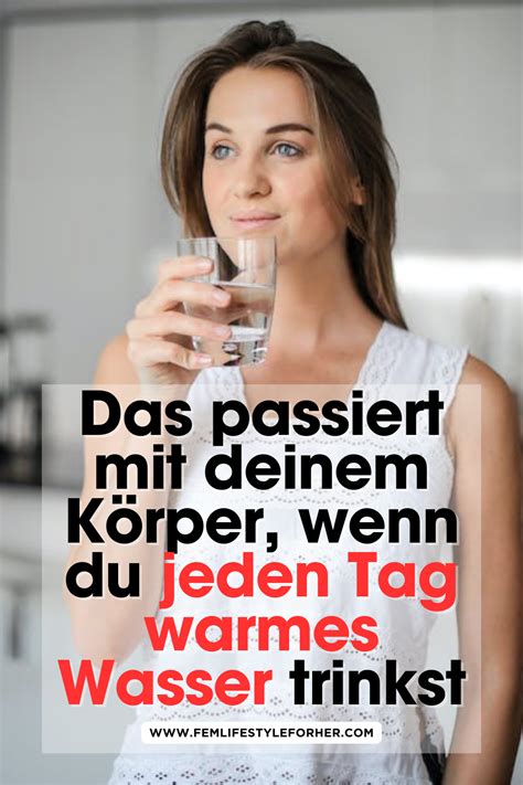 Das Passiert Mit Deinem K Rper Wenn Du Jeden Tag Warmes Wasser Trinkst