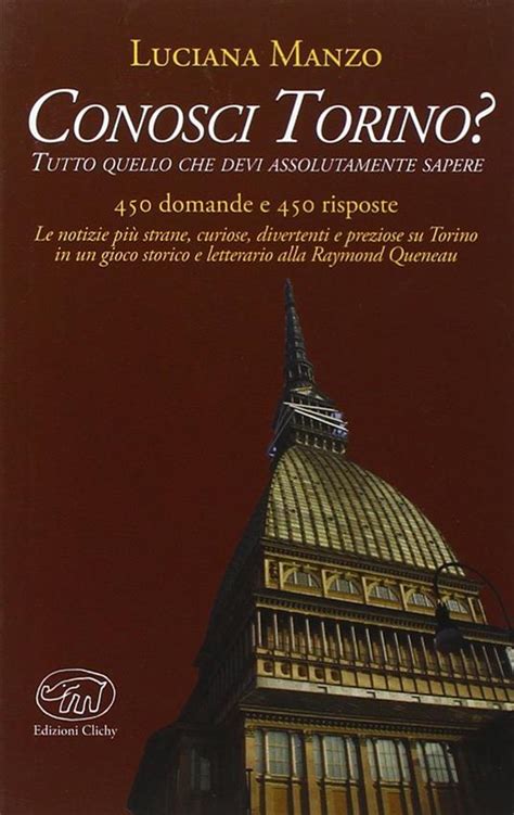 Conosci Torino Tutto Quello Che Devi Assolutamente Sapere Luciana