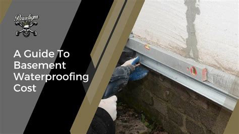 A Guide To Basement Waterproofing Cost Paradigm Concrete Finishes