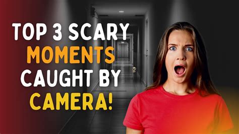 Top 3 Scary Moments Caught By Camera Scaryhallow Youtube