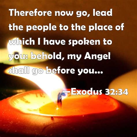 Exodus 32:34 Therefore now go, lead the people to the place of which I ...