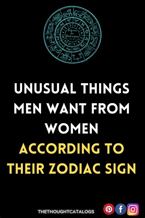 Unusual Things Men Want From Women According To Their Zodiac Sign Artofit