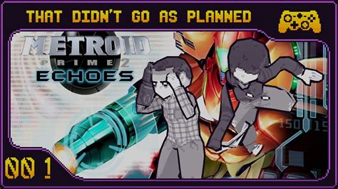 A Rough Start And An Even Worse Ending Metroid Prime Echos Part