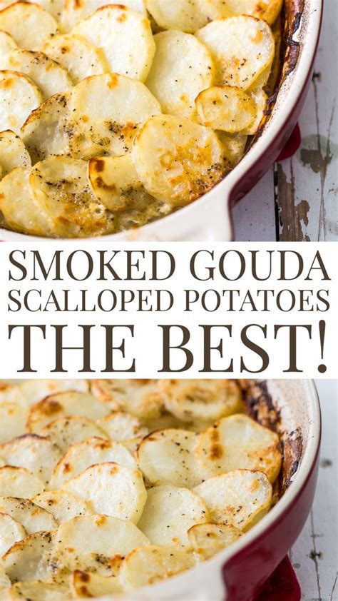 Smoked Gouda Scalloped Potatoes Smoked Food Recipes Recipes Side Dish Recipes