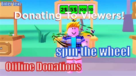 Raising Robux And Donating Offline Donating Spin The Wheel Up To