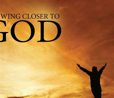 7 Keys To Grow Closer To God Part 2 Pursuing Intimacy With God