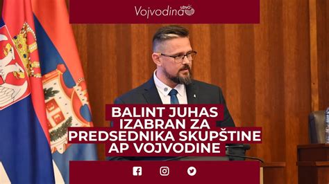 Balint Juhas Izabran Za Predsednika Skup Tine Ap Vojvodine Youtube