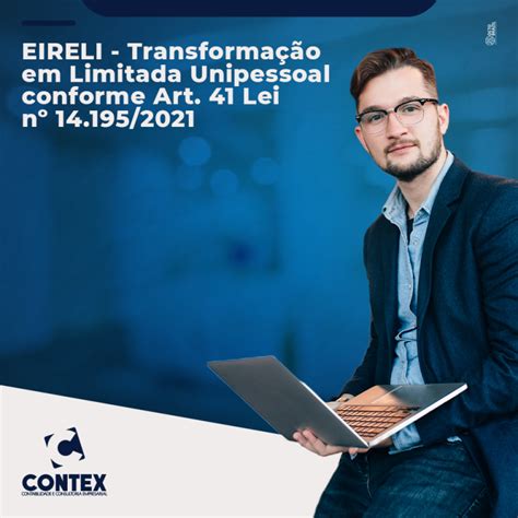 EIRELI Transformação em Limitada Unipessoal conforme Art 41 Lei nº