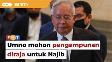 Mkt Umno Akan Menghadap Agong Mohon Pertimbang Ampun Najib Youtube