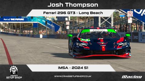 IRacing 24S1 Ferrari 296 GT3 IMSA Long Beach JT YouTube