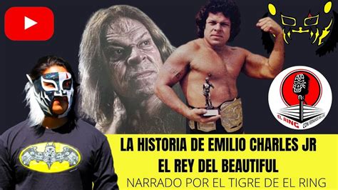 LA HISTORIA DE EMILIO CHARLES JR EL REY DEL BEAUTIFUL YouTube