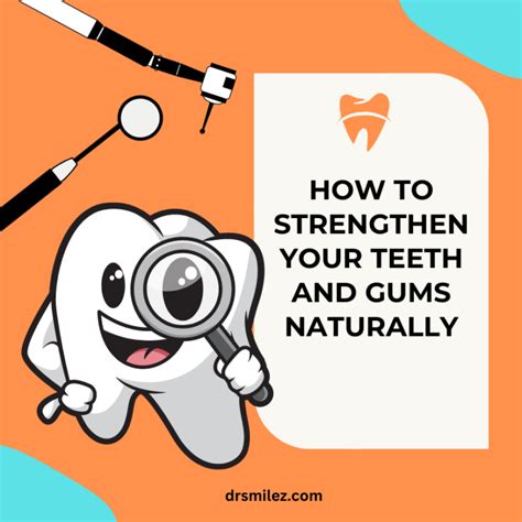 How To Strengthen Your Teeth And Gums Naturally Drsmilez