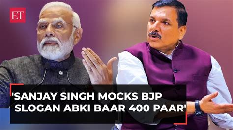 Kejriwal S Arrest Sanjay Singh Mocks BJP Slogan Abki Baar 400 Paar