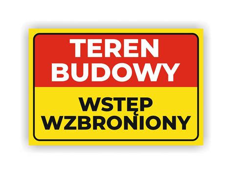 Tabliczka Teren Budowy Wst P Wzbroniony X Cm Uv Informacyjna