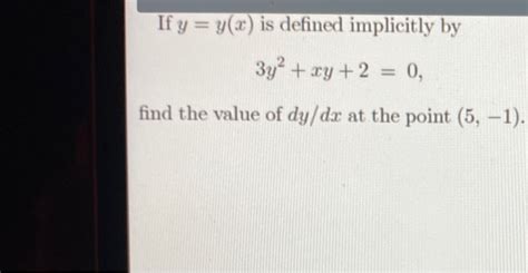 Solved If Y Y X Is Defined Implicitly By 3y² Xy 2