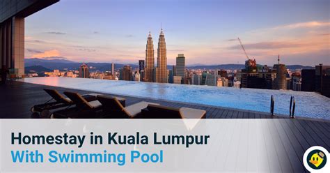 Top 20 Homestays in Kuala Lumpur With Swimming Pool © LetsGoHoliday.my