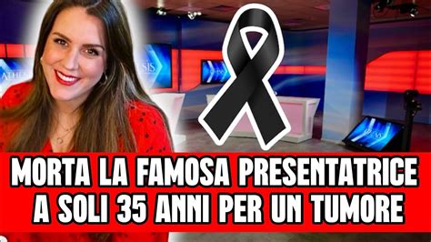 Tragedia Nella Tv Morta La Famosa Presentatrice A Soli 35 Anni Era