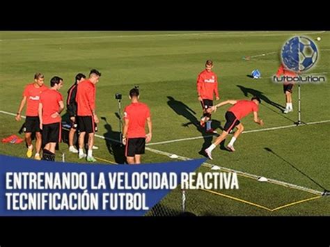 Como Entrenar La Velocidad De Reacción Y Reflejos TECNIFICACIÓN FUTBOL