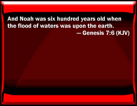 Genesis And Noah Was Six Hundred Years Old When The Flood Of Waters