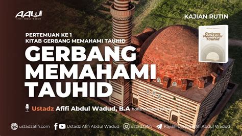 LIVE GERBANG MEMAHAMI TAUHID Ustadz Afifi Abdul Wadud B A YouTube