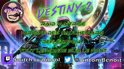 Destiny 2 Raid Origine Des Cauchemars Maîtrise Défi 4 Tout le monde