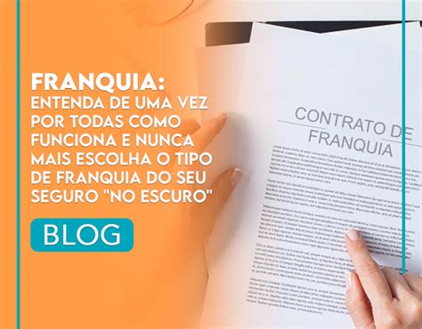 Franquia do seguro o que é como é calculada e quando pagar Cury Correa