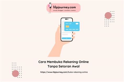 Cara Membuka Rekening Online Tanpa Setoran Awal Lilpjourney