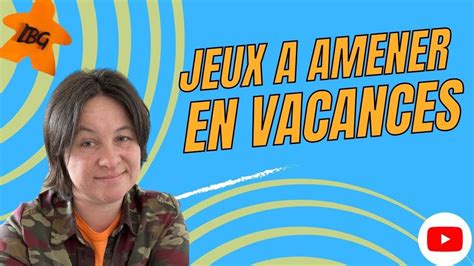 Jeux à Amener En Vacances Un Peu De Blabla Youtube