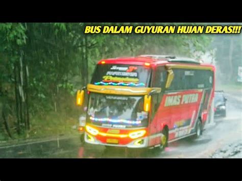 Bus Terjang Hujan Deras Saat Menanjak Di Tanjakan Batununggul