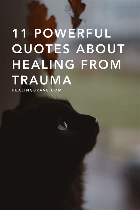 11 Powerful Quotes About Healing From Trauma Healing Brave