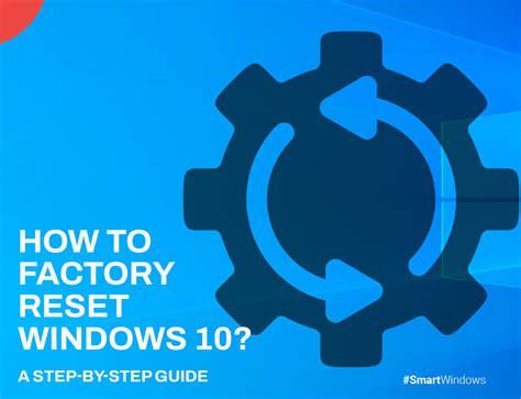 How To Do A Windows Factory Reset A Comprehensive Guide