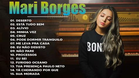 Mari Borges 2023 Top As Melhores e Músicas Novas Deserto Está Tudo