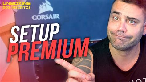 Montou um setup MARAVILHOSO e ganhou um 10 do Brunão Unboxing dos