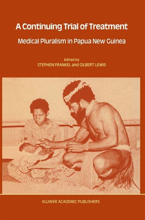 A Continuing Trial Of Treatment Medical Pluralism In Papua New Guinea