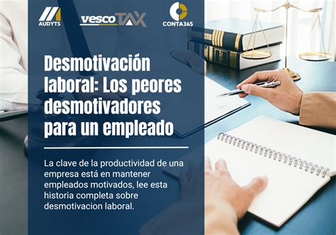 Desmotivacion Laboral Los Peores Desmotivadores Para Un Empleado