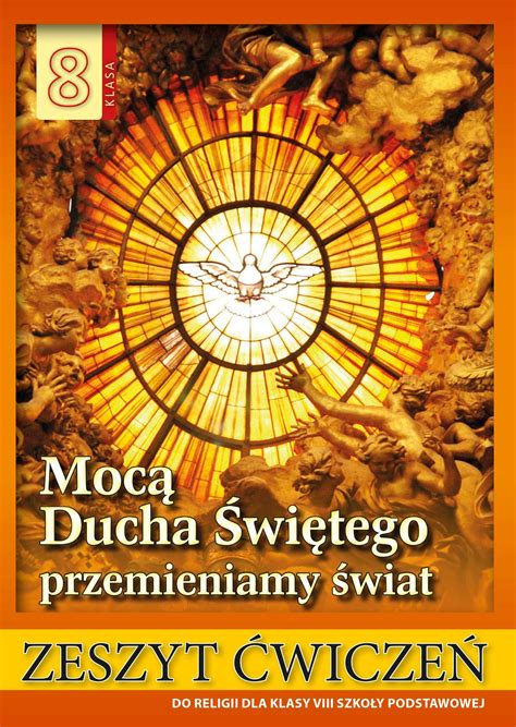 MOCĄ DUCHA ŚWIĘTEGO PRZEMIENIAMY ŚWIAT zeszyt ćwiczeń dla klasy 8 sp