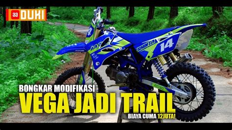 Bongkar Modifikasi VEGA Jadi TRAIL Modal Cuma 12JUTA MURAH BANGET