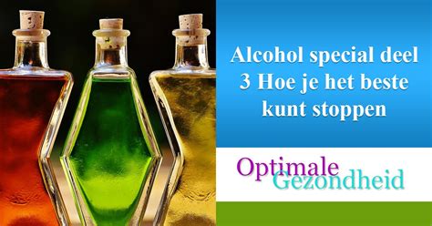 Alcohol Hoe Je Het Beste Kunt Stoppen