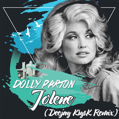 Stream Dolly Parton Jolene Deejay Krysk Remix By Nuits Blanches