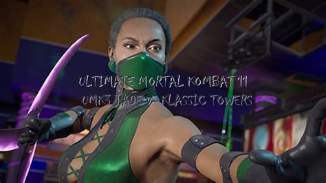 Ultimate Mortal Kombat 11 Klassic Umk3 Jade Vs Warrior Klassic Towers