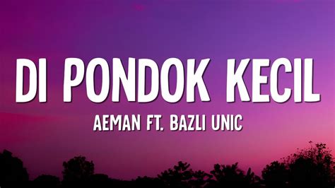 Aeman Di Pondok Kecil Lirik Ft Bazli Unic YouTube