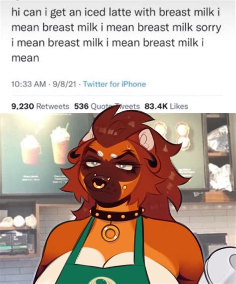 Hi Can I Get An Iced Latte With Breast Milk I Mean Breast Milk I Mean Breast Milk Sorry I Mean