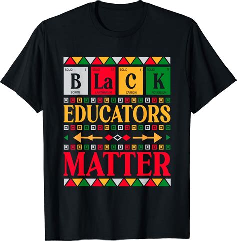 Black Educators Matter Black History Pride Periodic Element T Shirt