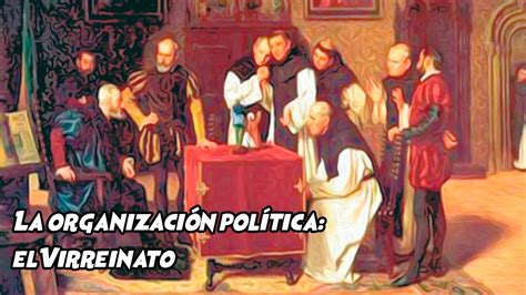 Organización Política Virreinato [historia Cuarto Grado] Youtube