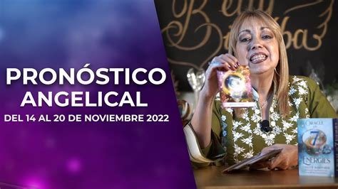 PRONÓSTICO ANGELICAL DEL 14 AL 20 NOVIEMBRE Betty Villalba YouTube