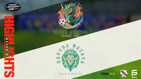 Lion King Fc Vs Green Dragon Highlight Week A Tobaboy Ramadan