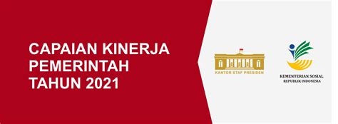 Capaian Kinerja Pemerintah Tahun 2021 Kementerian Sosial Republik